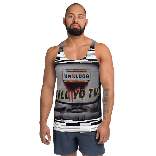 “Kill yo TV” UnPlug Unisex Tank Top