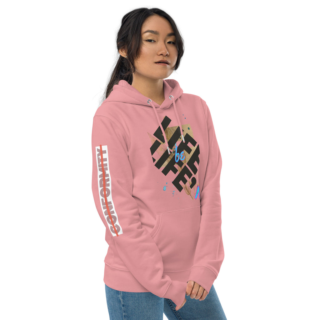 Life be Life’n Never Conform Unisex essential eco hoodie