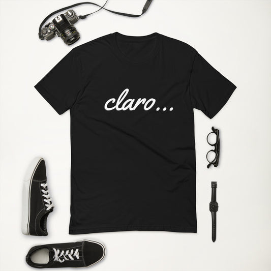 Claro… Short Sleeve T-shirt - Commercial Universe Boutique 