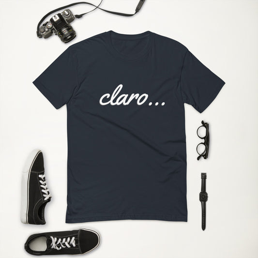 Claro… Short Sleeve T-shirt - Commercial Universe Boutique 