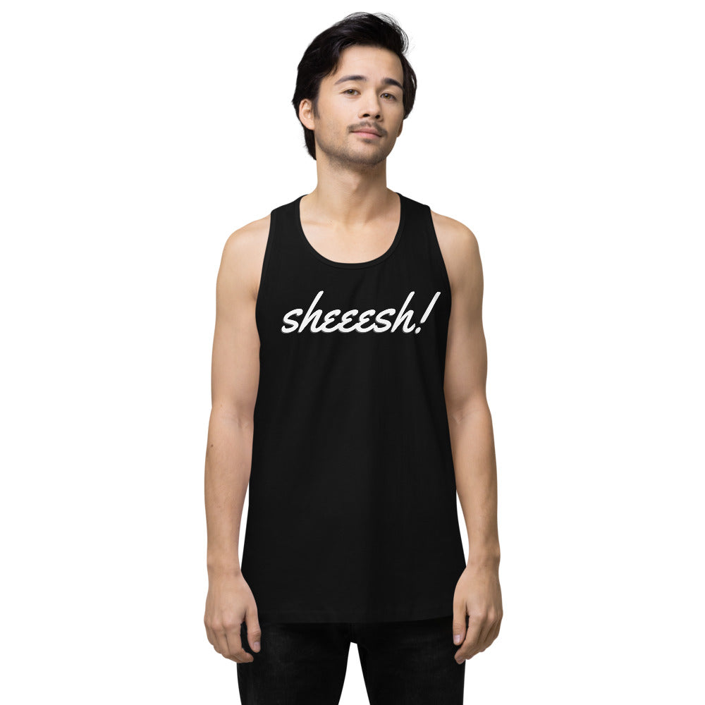 Sheeesh Men’s premium tank top - Commercial Universe Boutique 
