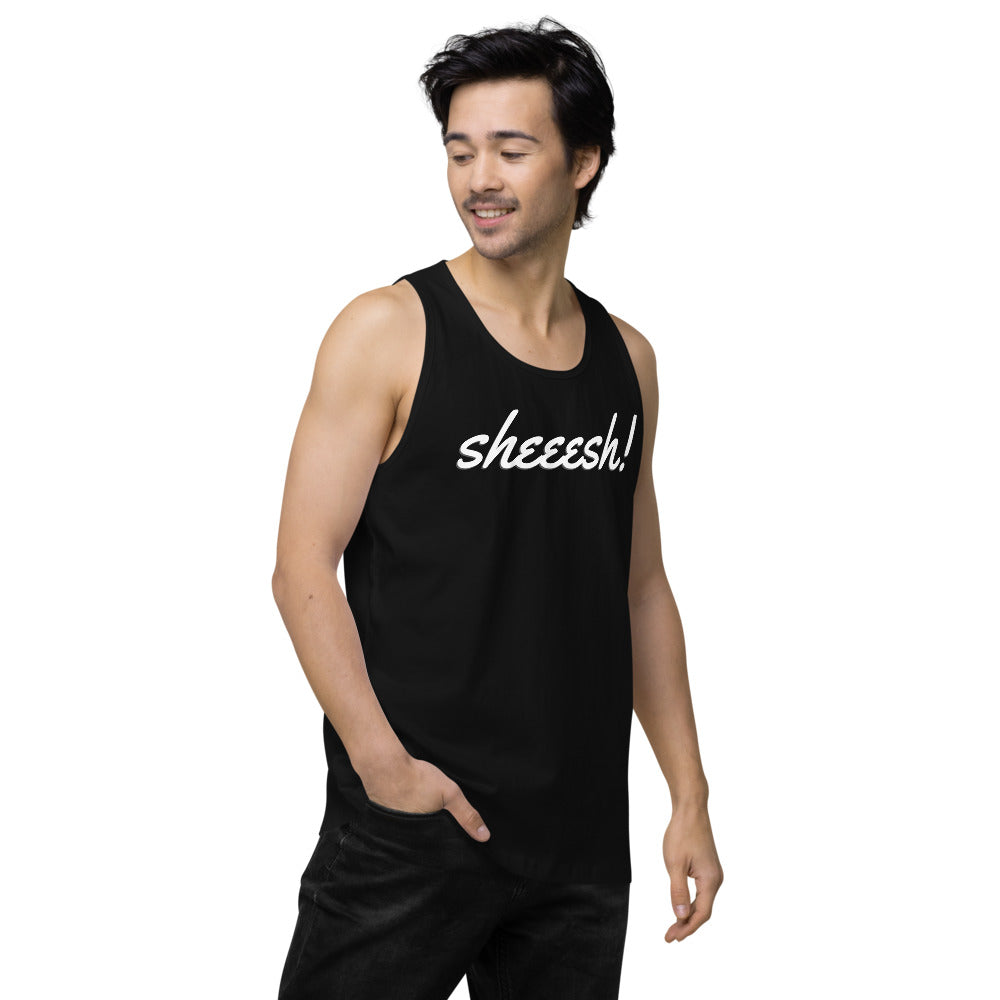 Sheeesh Men’s premium tank top - Commercial Universe Boutique 