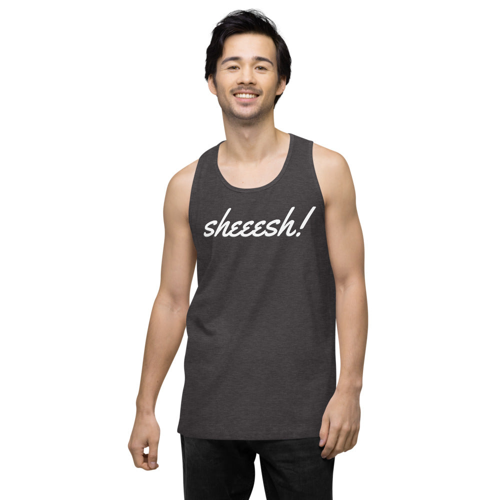 Sheeesh Men’s premium tank top - Commercial Universe Boutique 