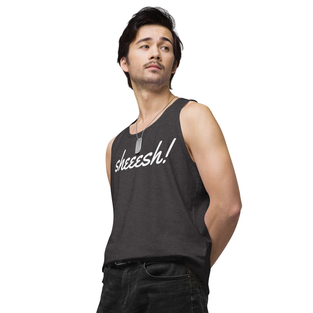 Sheeesh Men’s premium tank top - Commercial Universe Boutique 