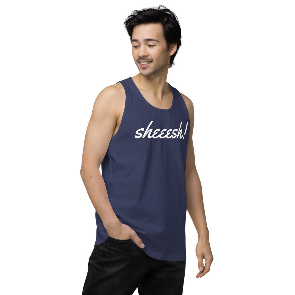 Sheeesh Men’s premium tank top - Commercial Universe Boutique 