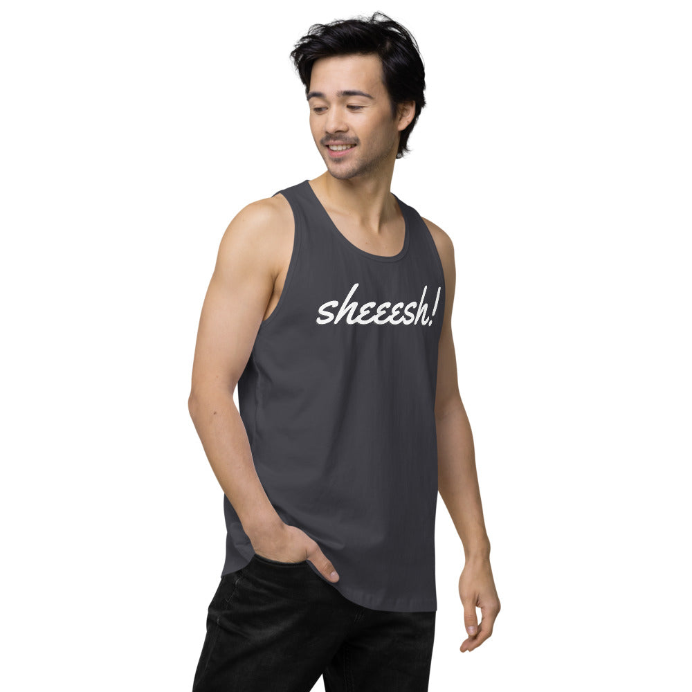 Sheeesh Men’s premium tank top - Commercial Universe Boutique 