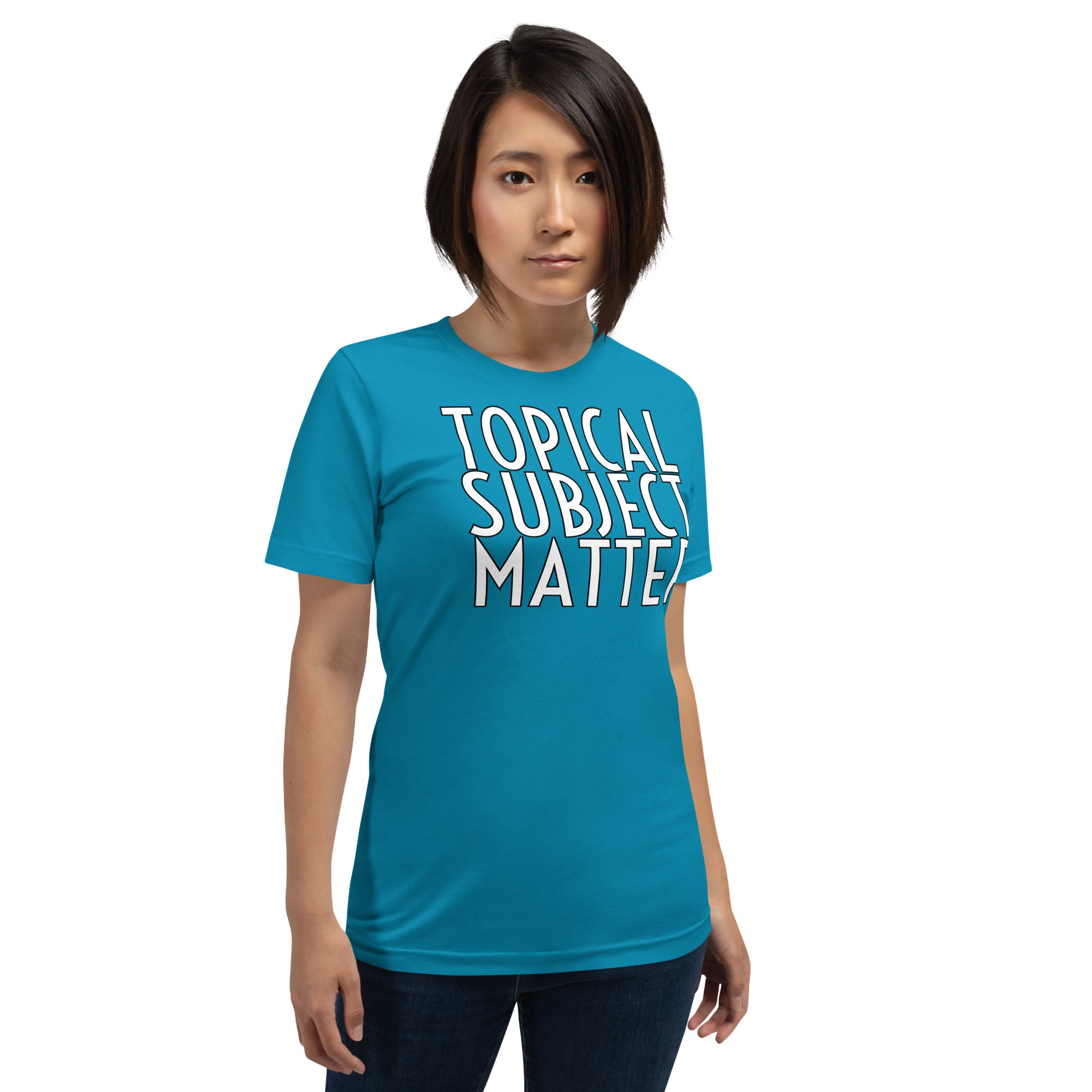 Topical Subject Matter Unisex t-shirt