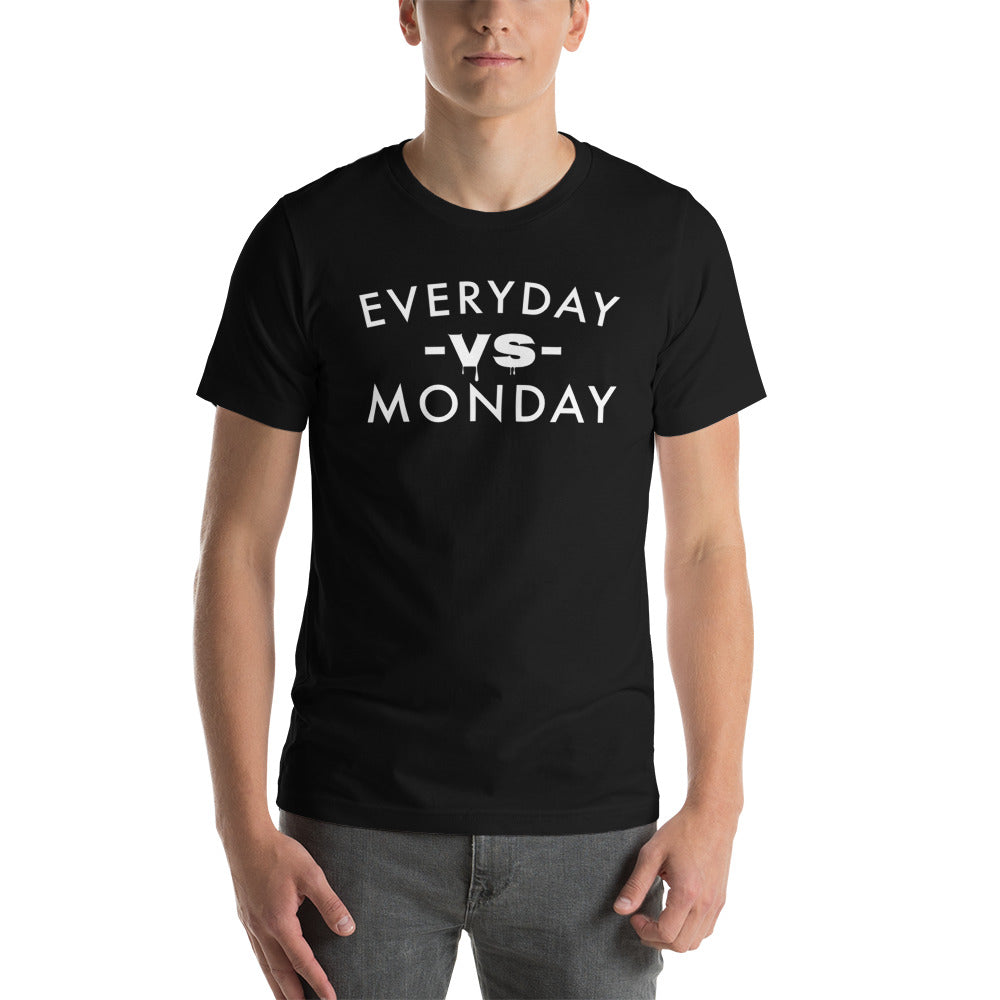 Everyday vs Monday Short-sleeve unisex t-shirt - Commercial Universe Boutique 