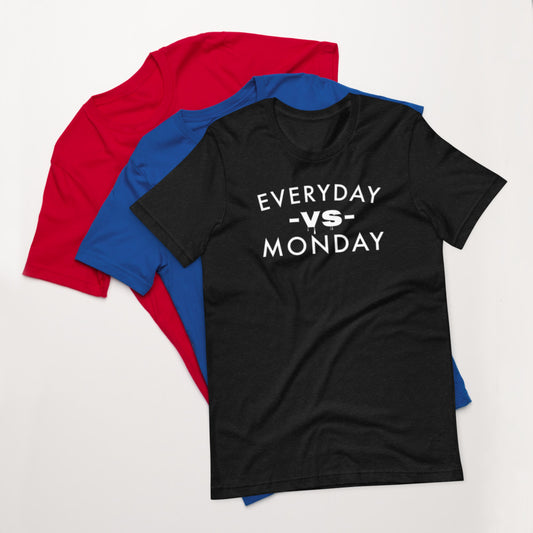 Everyday vs Monday Short-sleeve unisex t-shirt - Commercial Universe Boutique 