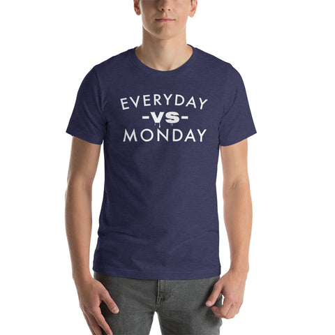 Everyday vs Monday Short-sleeve unisex t-shirt - Commercial Universe Boutique 