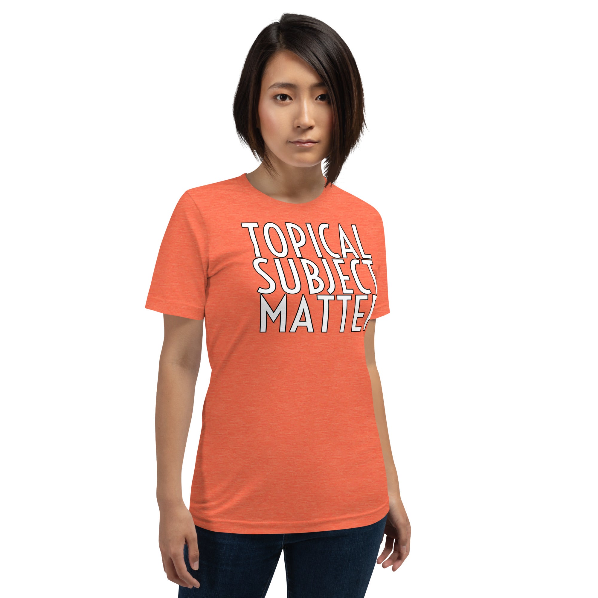 Topical Subject Matter Unisex t-shirt