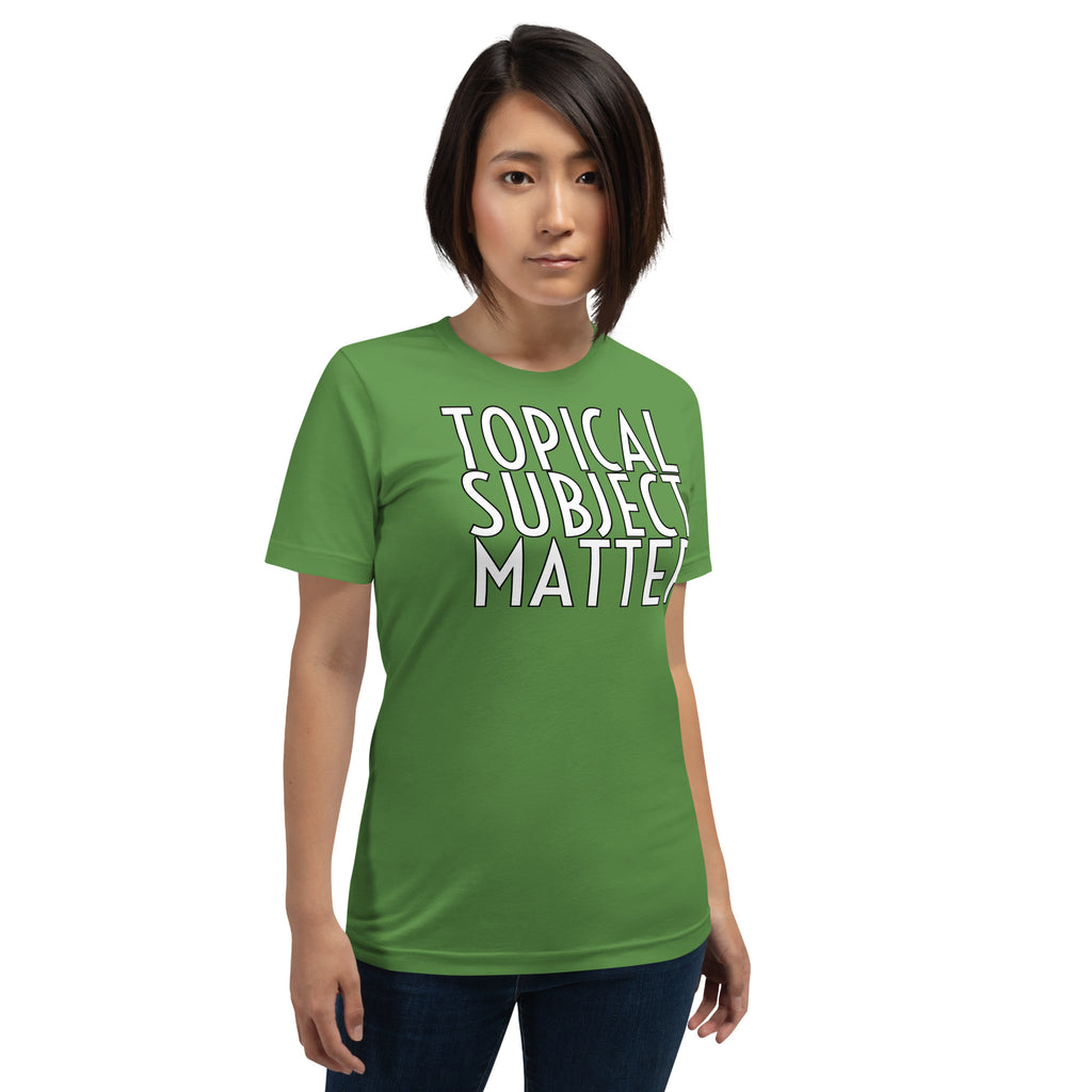 Topical Subject Matter Unisex t-shirt
